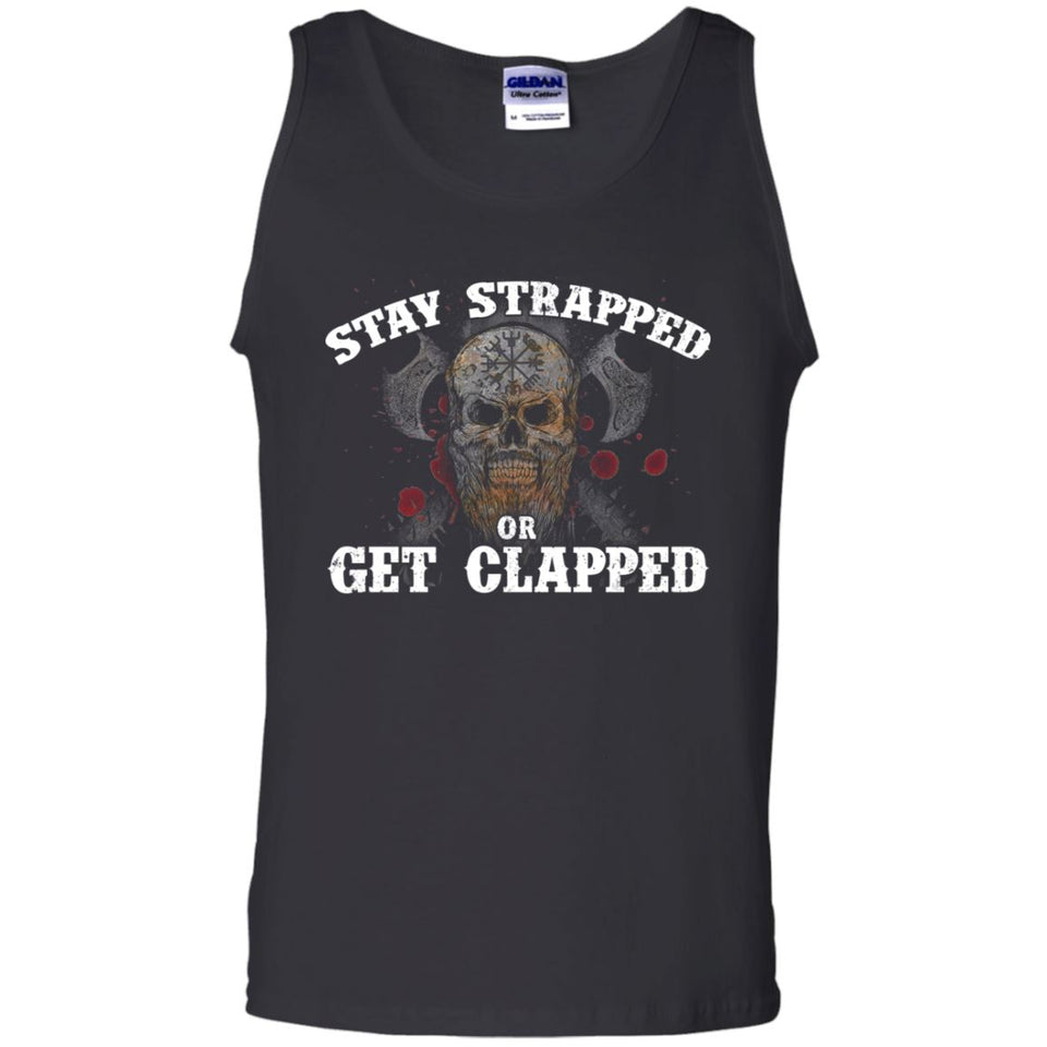 Viking, Norse, Gym t-shirt & apparel, Stay Strapped Or Get Clapped, FrontApparel[Heathen By Nature authentic Viking products]Cotton Tank TopBlackS