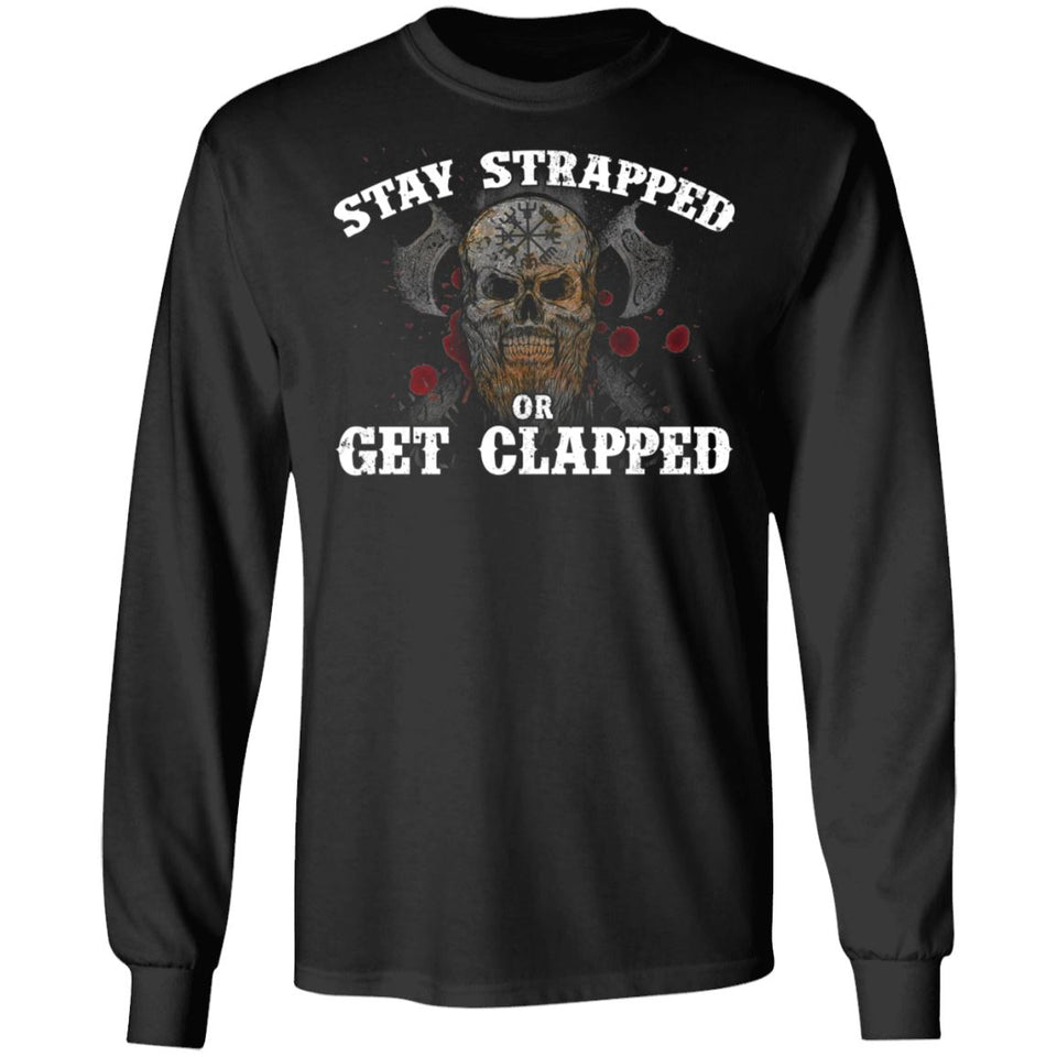 Viking, Norse, Gym t-shirt & apparel, Stay Strapped Or Get Clapped, FrontApparel[Heathen By Nature authentic Viking products]Long-Sleeve Ultra Cotton T-ShirtBlackS