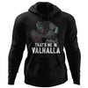 Viking, Norse, Gym t-shirt & apparel, That's me in Valhalla, FrontApparel[Heathen By Nature authentic Viking products]Unisex Pullover HoodieBlackS