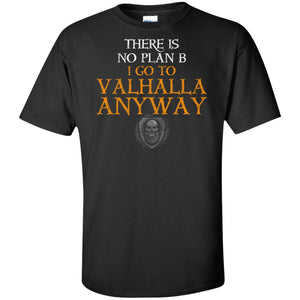 Viking, Norse, Gym t-shirt & apparel, There Is No Plan B, FrontApparel[Heathen By Nature authentic Viking products]Tall Ultra Cotton T-ShirtBlackXLT