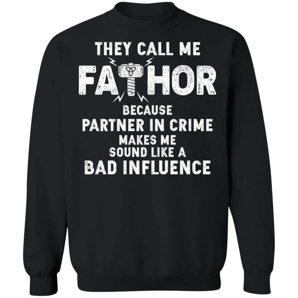 Viking, Norse, Gym t-shirt & apparel, They call me Fathor, FrontApparel[Heathen By Nature authentic Viking products]Unisex Crewneck Pullover SweatshirtBlackS