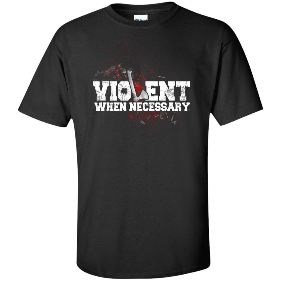 Viking, Norse, Gym t-shirt & apparel, Violent, necessary, frontApparel[Heathen By Nature authentic Viking products]Tall Ultra Cotton T-ShirtBlackXLT