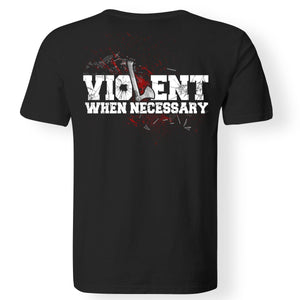 Viking, Norse, Gym t-shirt & apparel, Violent when necessary, BackApparel[Heathen By Nature authentic Viking products]Gildan Premium Men T-ShirtBlack5XL