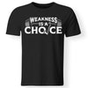 Viking, Norse, Gym t-shirt & apparel, Weakness is a choice, FrontApparel[Heathen By Nature authentic Viking products]Gildan Premium Men T-ShirtBlack5XL