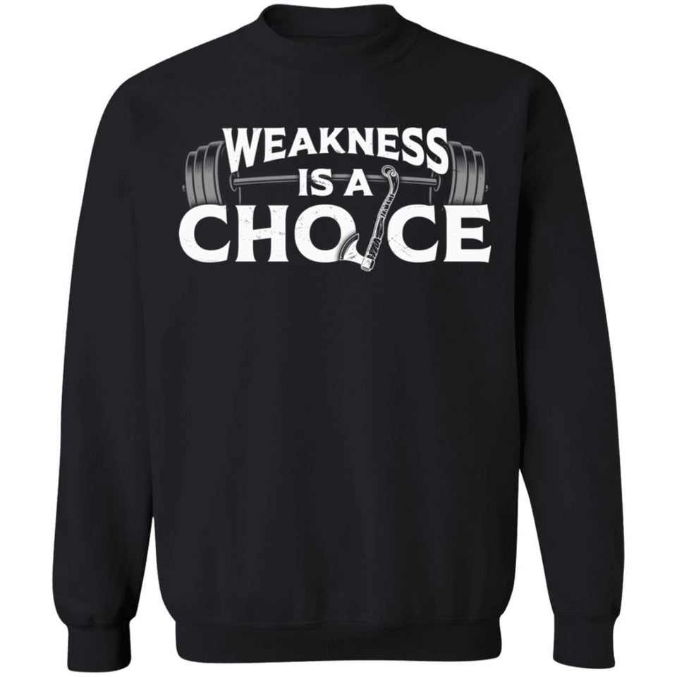 Viking, Norse, Gym t-shirt & apparel, Weakness is a choice, FrontApparel[Heathen By Nature authentic Viking products]Unisex Crewneck Pullover SweatshirtBlackS