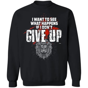 Viking, Norse, Gym t-shirt & apparel, What happens if I don't give up, FrontApparel[Heathen By Nature authentic Viking products]Unisex Crewneck Pullover SweatshirtBlackS