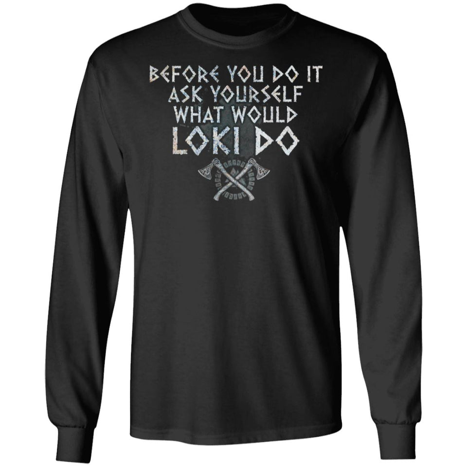 Viking, Norse, Gym t-shirt & apparel, What would Loki do, FrontApparel[Heathen By Nature authentic Viking products]Long-Sleeve Ultra Cotton T-ShirtBlackS