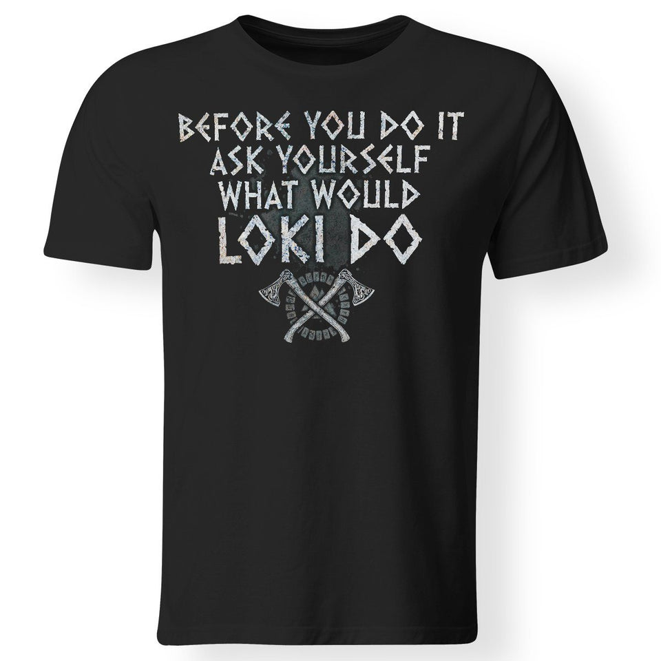 Viking, Norse, Gym t-shirt & apparel, What would Loki do, FrontApparel[Heathen By Nature authentic Viking products]Premium Men T-ShirtBlackS