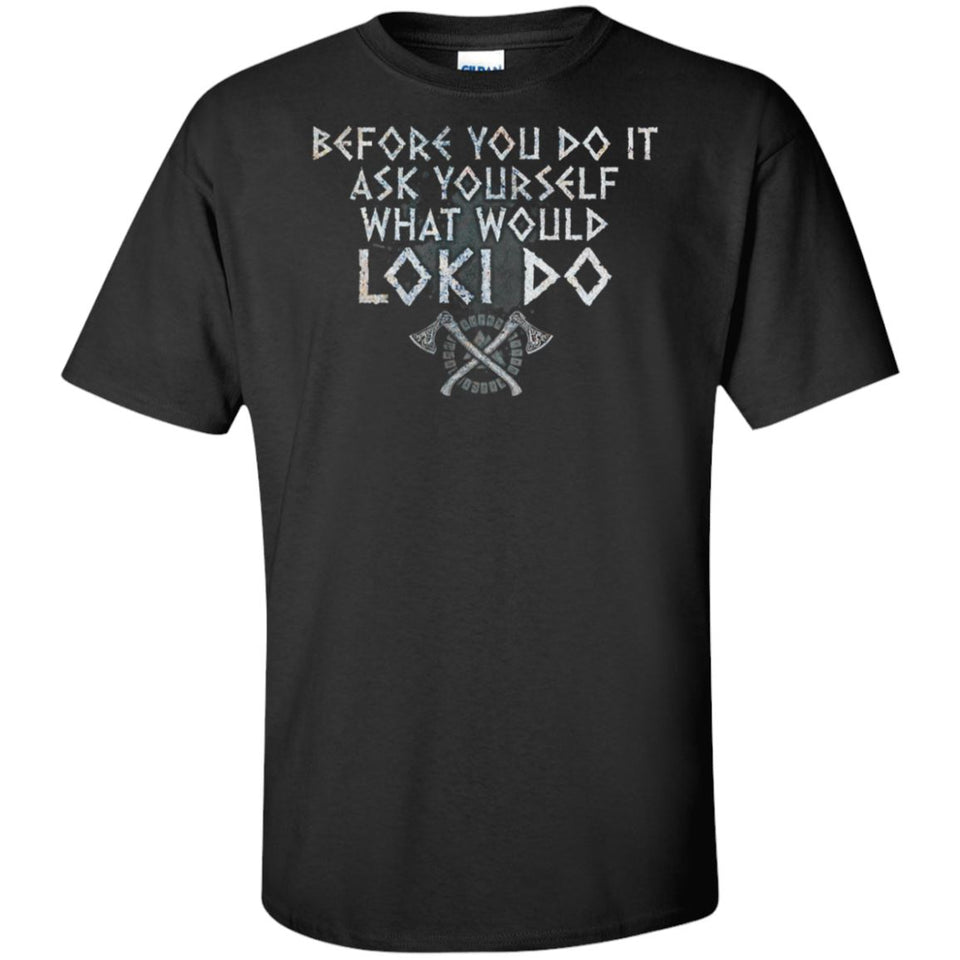 Viking, Norse, Gym t-shirt & apparel, What would Loki do, FrontApparel[Heathen By Nature authentic Viking products]Tall Ultra Cotton T-ShirtBlackXLT