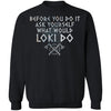Viking, Norse, Gym t-shirt & apparel, What would Loki do, FrontApparel[Heathen By Nature authentic Viking products]Unisex Crewneck Pullover Sweatshirt 8 oz.BlackS