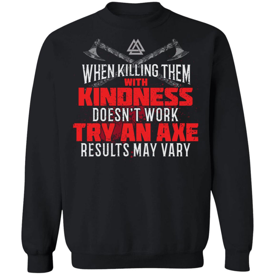 Viking, Norse, Gym t-shirt & apparel, When killing them with kindness, frontApparel[Heathen By Nature authentic Viking products]Unisex Crewneck Pullover SweatshirtBlackS