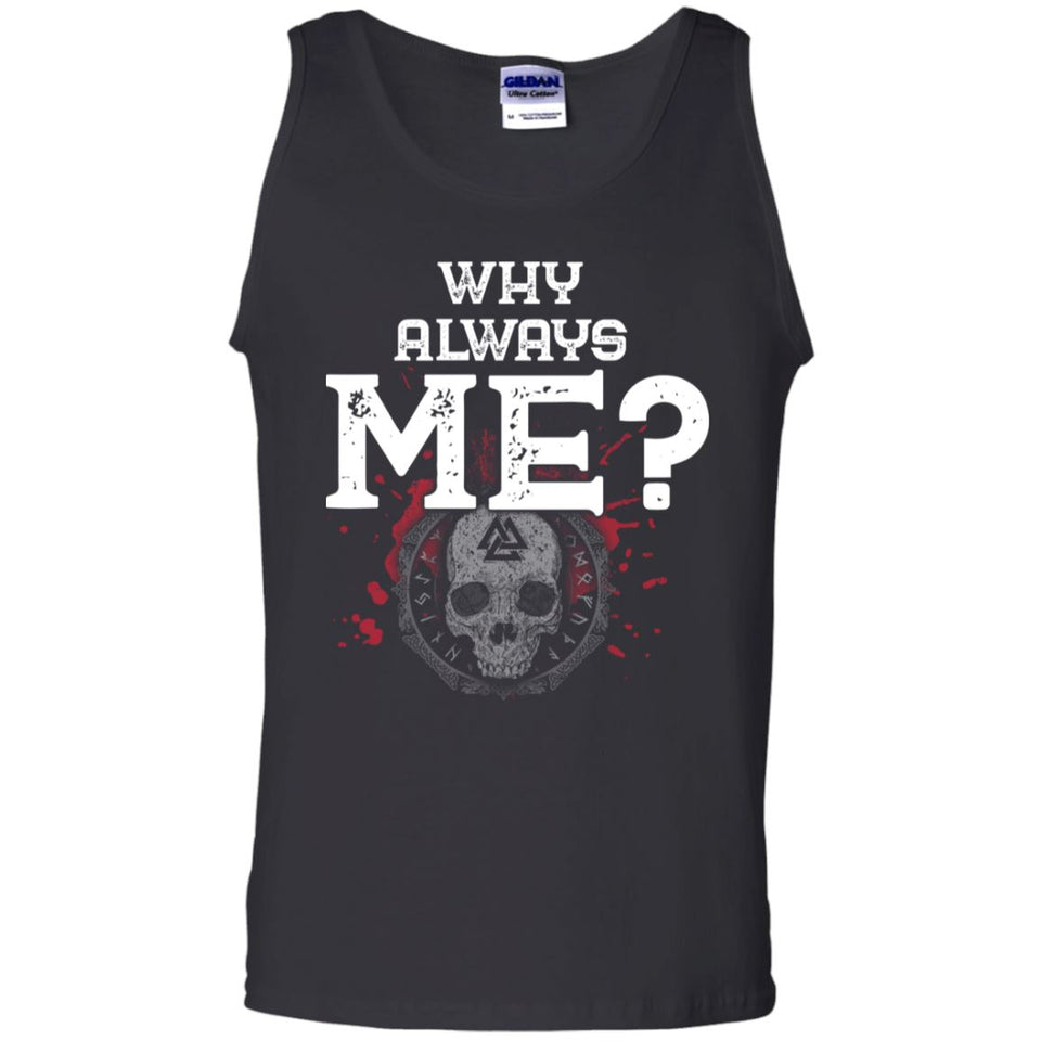 Viking, Norse, Gym t-shirt & apparel, Why always Me, FrontApparel[Heathen By Nature authentic Viking products]Cotton Tank TopBlackS