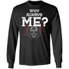 Viking, Norse, Gym t-shirt & apparel, Why always Me, FrontApparel[Heathen By Nature authentic Viking products]Long-Sleeve Ultra Cotton T-ShirtBlackS