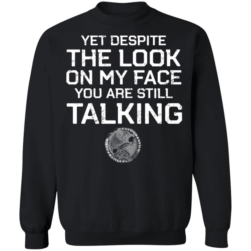 Viking, Norse, Gym t-shirt & apparel, You are still talking, FrontApparel[Heathen By Nature authentic Viking products]Unisex Crewneck Pullover SweatshirtBlackS