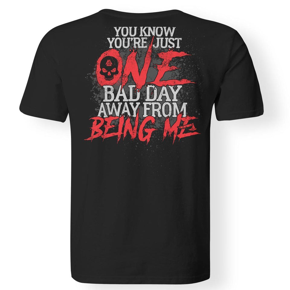 Viking, Norse, Gym t-shirt & apparel, You know you're just one bad day, FrontApparel[Heathen By Nature authentic Viking products]Premium Men T-ShirtBlackS