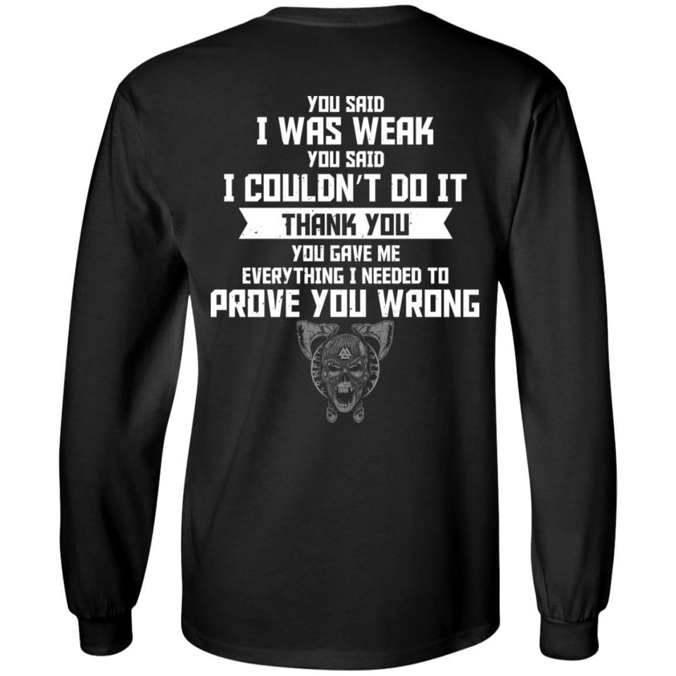Viking, Norse, Gym t-shirt & apparel, You said I was weak, BackApparel[Heathen By Nature authentic Viking products]Long-Sleeve Ultra Cotton T-ShirtBlackS