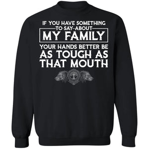 Viking, Norse, Gym t-shirt & apparel, Your hands better be as tough as that mouth, FrontApparel[Heathen By Nature authentic Viking products]Unisex Crewneck Pullover SweatshirtBlackS