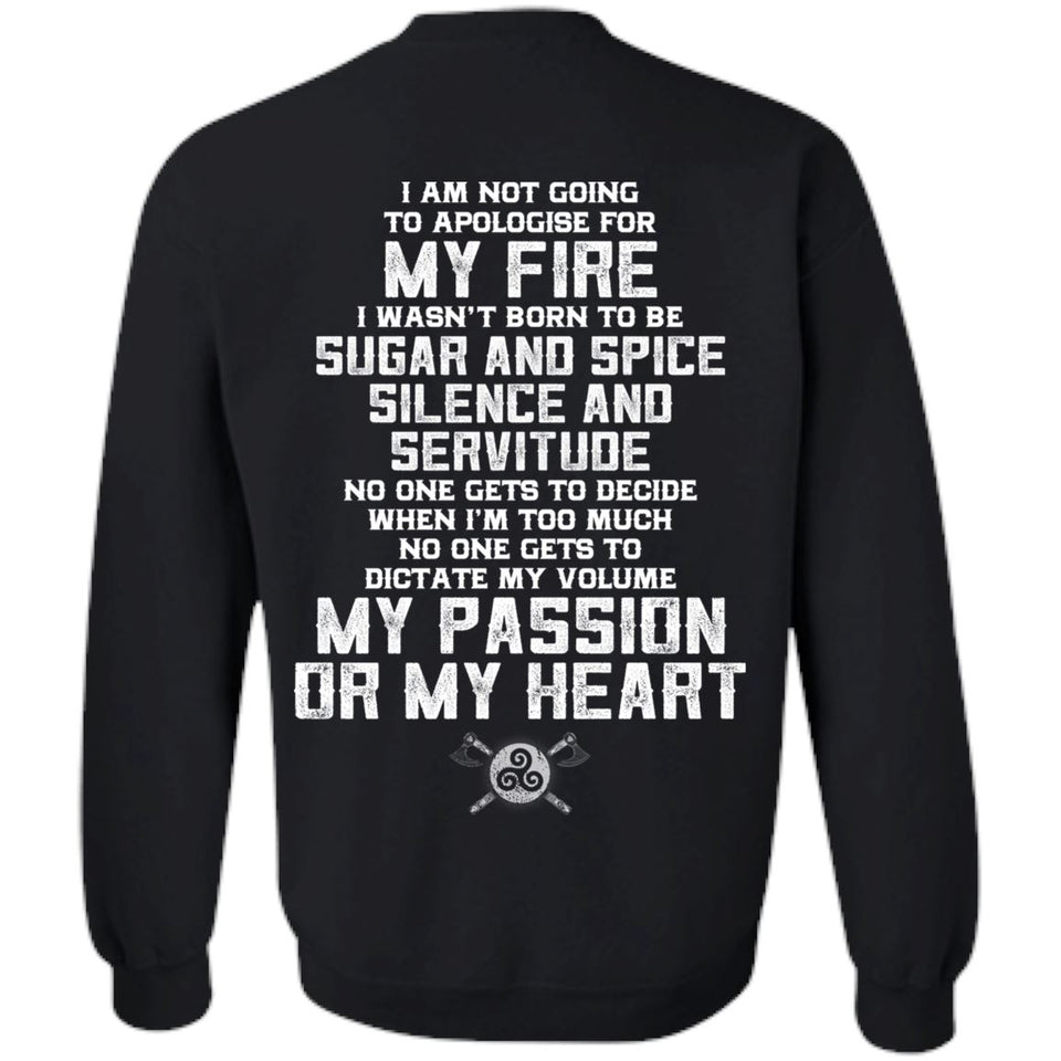 Viking, Norse, Gym t-shirt & apparel,I am not going to apologise for my fire, BackApparel[Heathen By Nature authentic Viking products]Unisex Crewneck Pullover SweatshirtBlackS