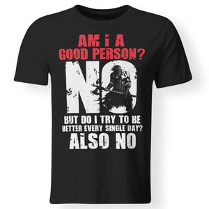 Viking Tshirt, Am I a good person, frontApparel[Heathen By Nature authentic Viking products]Premium Men T-ShirtBlackS