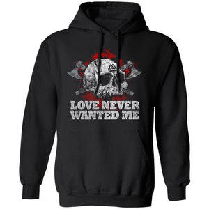 Viking Tshirt Apparel, Love Never Wanted Me, FrontApparel[Heathen By Nature authentic Viking products]Unisex Pullover Hoodie 8 oz.BlackS