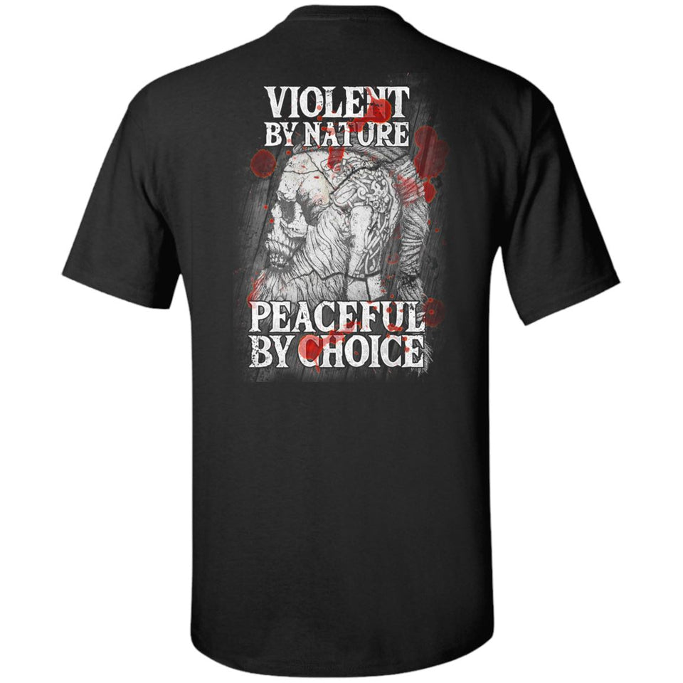 Viking Tshirt Apparel, Violent By Nature Peaceful By Choice, BackApparel[Heathen By Nature authentic Viking products]Tall Ultra Cotton T-ShirtBlackXLT