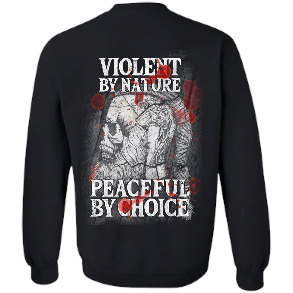 Viking Tshirt Apparel, Violent By Nature Peaceful By Choice, BackApparel[Heathen By Nature authentic Viking products]Unisex Crewneck Pullover SweatshirtBlackS