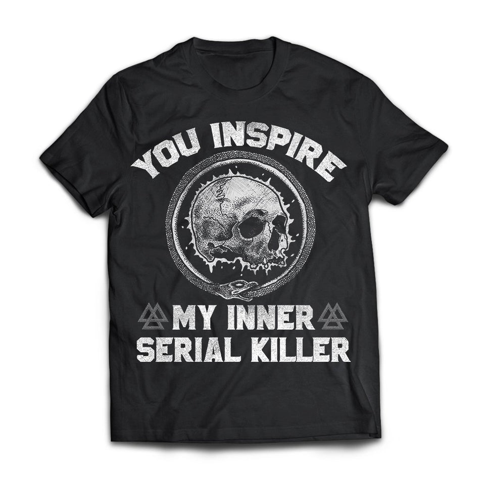 Viking Tshirt Apparel, You Inspire My Inner Serial Killer, FrontApparel[Heathen By Nature authentic Viking products]Next Level Premium Short Sleeve T-ShirtBlackX-Small