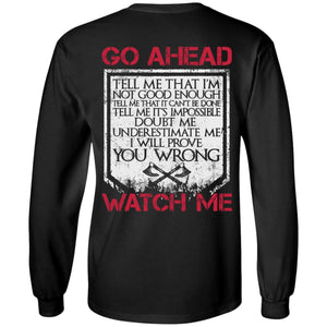 Viking Tshirt, Go ahead, watch me, backApparel[Heathen By Nature authentic Viking products]Long-Sleeve Ultra Cotton T-ShirtBlackS