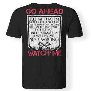 Viking Tshirt, Go ahead, watch me, backApparel[Heathen By Nature authentic Viking products]Premium Men T-ShirtBlackS