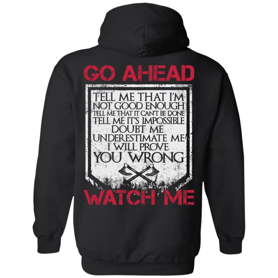 Viking Tshirt, Go ahead, watch me, backApparel[Heathen By Nature authentic Viking products]Unisex Pullover HoodieBlackS