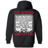 Viking Tshirt, Go ahead, watch me, backApparel[Heathen By Nature authentic Viking products]Unisex Pullover HoodieBlackS