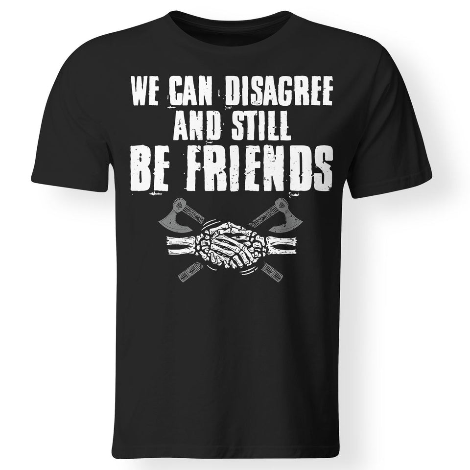 We can disagree and still be friends, FrontApparel[Heathen By Nature authentic Viking products]Gildan Premium Men T-ShirtBlack5XL
