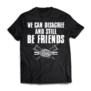 We can disagree and still be friends, FrontApparel[Heathen By Nature authentic Viking products]Premium Short Sleeve T-ShirtBlackX-Small